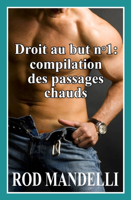E-kniha Droit Au But N(deg)1 : Compilation Des Passages Interessants Rod Mandelli