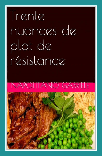 E-book Trente nuances de plat de resistance Gabriele Napolitano