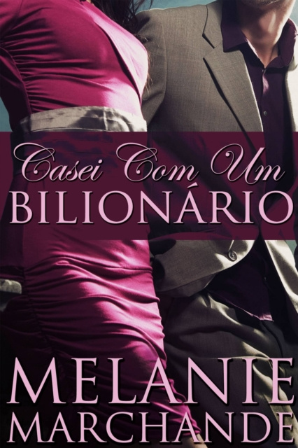 E-knjiga Casei Com Um Bilionario Melanie Marchande