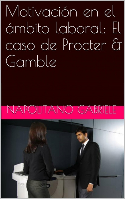 E-kniha Motivacion en el ambito laboral: El caso de Procter & Gamble Gabriele Napolitano