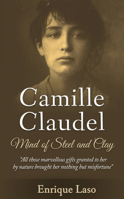 E-kniha Mind of Steel and Clay: Camille Claudel Enrique Laso