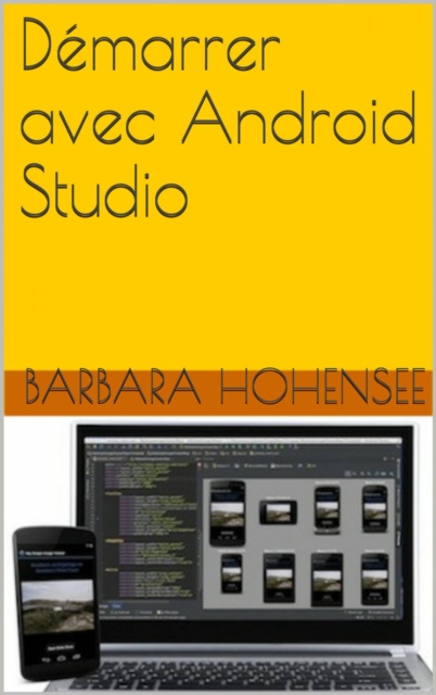 E-kniha Demarrer Avec Android Studio Barbara Hohensee