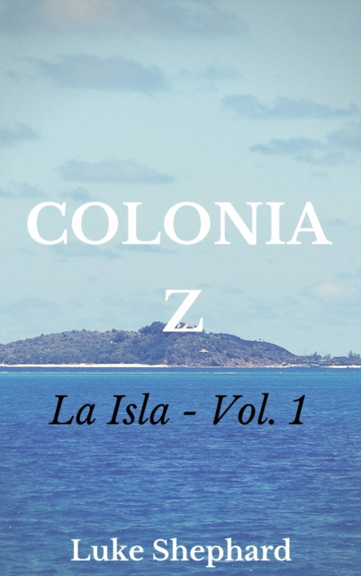 Libro elettronico Colonia Z - La Isla Luke Shephard