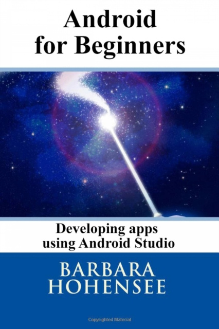 E-knjiga Android For Beginners. Developing Apps Using Android Studio Barbara Hohensee