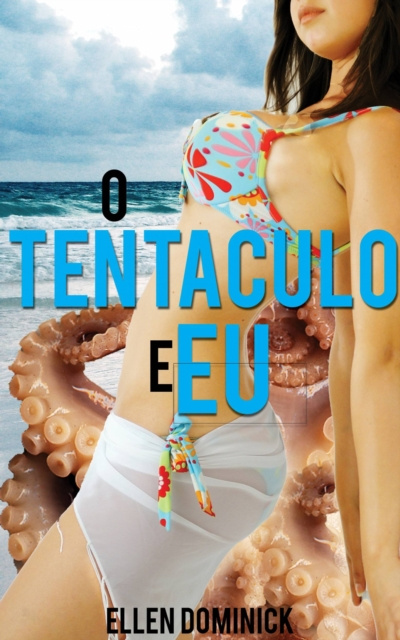 E-knjiga O Tentaculo E Eu Ellen Dominick