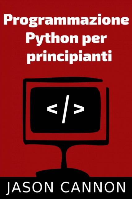 E-kniha Programmazione  Python Per  Principianti Jason Cannon