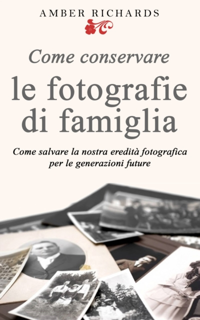 E-kniha Come Conservare Le Fotografie Di Famiglia Amber Richards