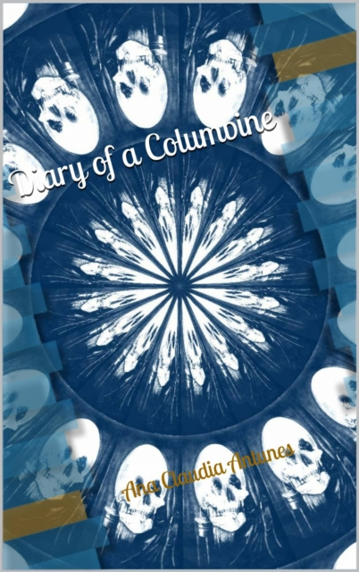 E-Book Diary Of A Columbine Ana Claudia Antunes