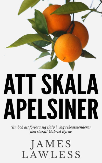 ebook Att Skala Apelsiner James Lawless