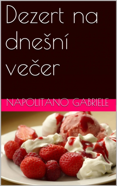 E-book Dezert na dnesni vecer Gabriele Napolitano