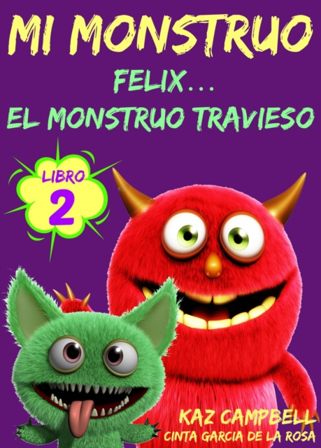 E-kniha Mi Monstruo - Libro 2 - Felix... el Monstruo Travieso Kaz Campbell