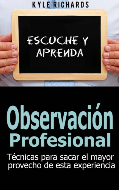 E-kniha Observacion Profesional: Tecnicas Para Sacar El Mayor Provecho De Esta Experiencia Kyle Richards