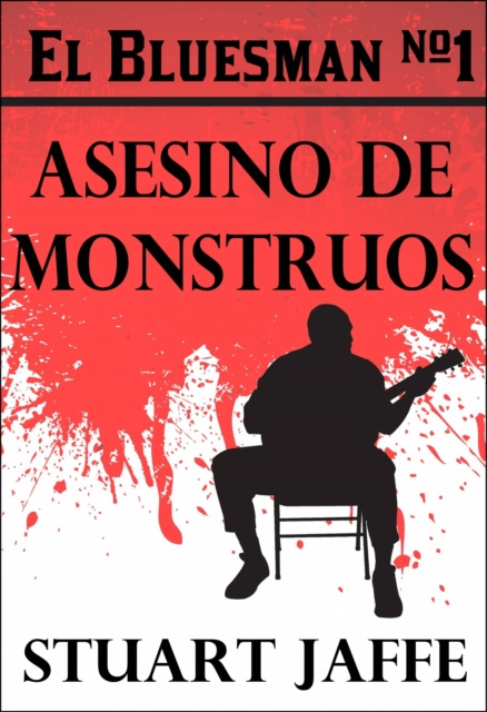E-kniha El Bluesman #1 - Asesino De Monstruos Stuart Jaffe