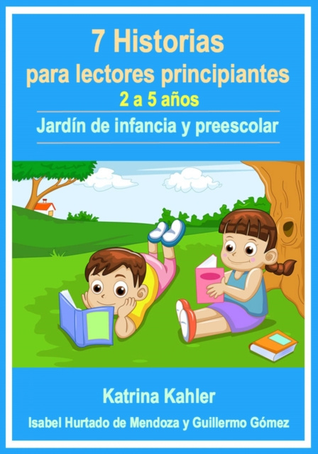 E-kniha 7 Historias para lectores principiantes - 2-5 anos - Jardin de infancia y preescolar Katrina Kahler
