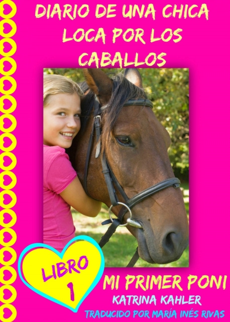 E-kniha Diario de una chica loca por los caballos. Mi primer poni. Libro 1 Katrina Kahler