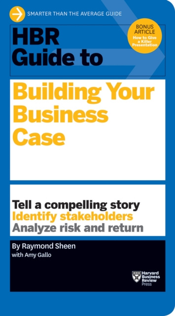 E-kniha HBR Guide to Building Your Business Case (HBR Guide Series) Raymond Sheen