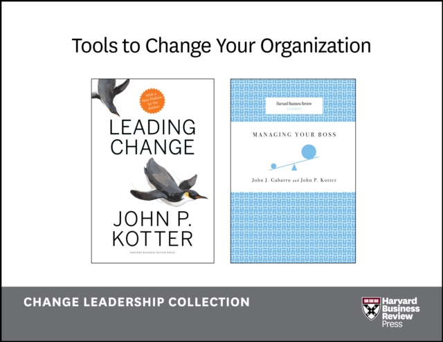 E-kniha Tools to Change Your Organization: The Change Leadership Collection (2 Books) John P. Kotter