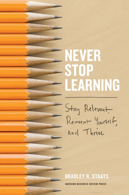 E-knjiga Never Stop Learning Bradley R. Staats