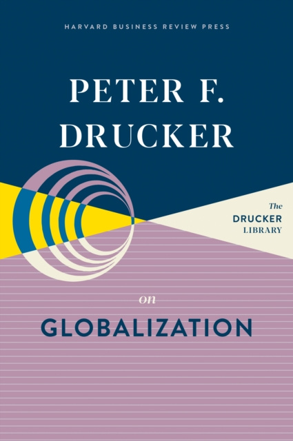 E-knjiga Peter F. Drucker on Globalization Peter F. Drucker