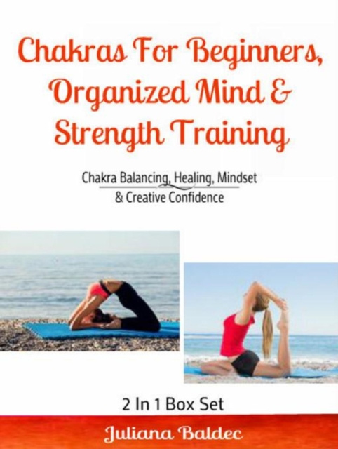 E-kniha Chakras For Beginners, Organized Mind & Strength Training Juliana Baldec