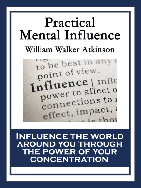 E-kniha Practical Mental Influence William Walker Atkinson