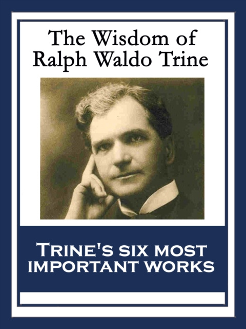 E-kniha Wisdom of Ralph Waldo Trine Ralph Waldo Trine