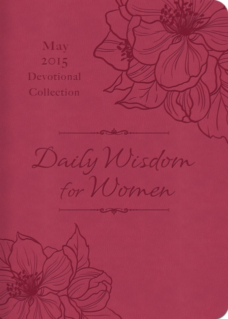 E-knjiga Daily Wisdom for Women 2015 Devotional Collection - May Compiled by Barbour Staff