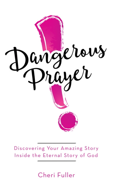 E-book Dangerous Prayer Cheri Fuller