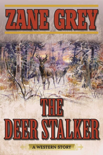E-knjiga Deer Stalker Zane Grey