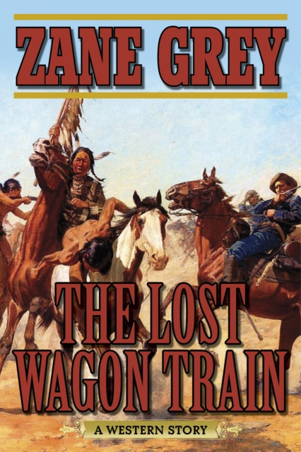 E-book Lost Wagon Train Zane Grey