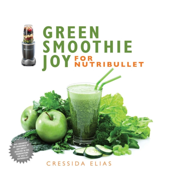 E-kniha Green Smoothie Joy for Nutribullet Cressida Elias