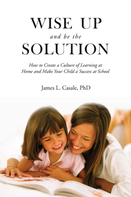 E-knjiga Wise Up and Be the Solution James L. Casale