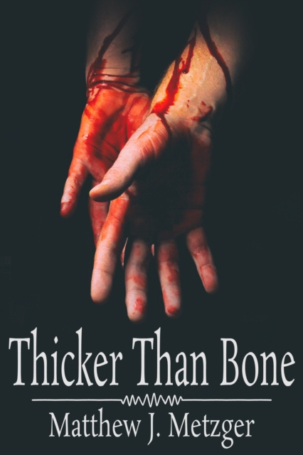 E-book Thicker Than Bone Matthew J. Metzger