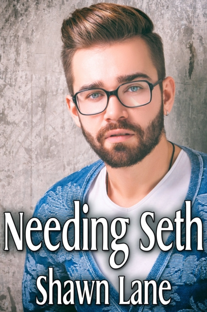 E-knjiga Needing Seth Shawn Lane