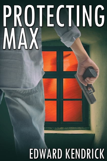 E-knjiga Protecting Max Edward Kendrick