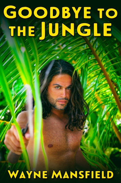 E-Book Goodbye to the Jungle Wayne Mansfield