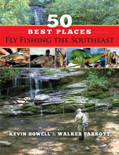 E-kniha 50 Best Places Fly Fishing the Southeast Kevin Howell