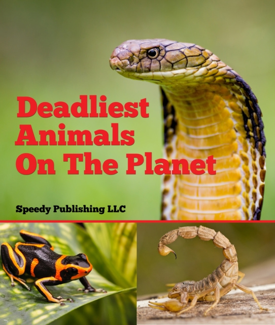 E-knjiga Deadliest Animals On The Planet Speedy Publishing