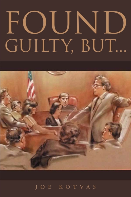 E-book Found Guilty, But.. Joe Kotvas