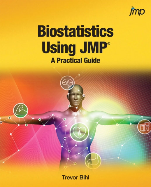 E-knjiga Biostatistics Using JMP Trevor Bihl