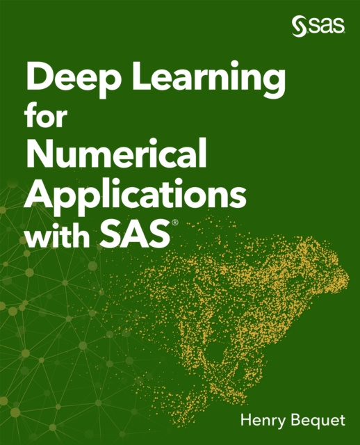 E-knjiga Deep Learning for Numerical Applications with SAS Henry Bequet