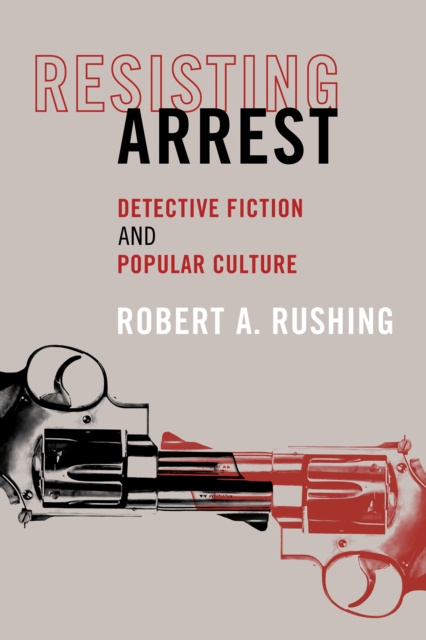 E-kniha Resisting Arrest Robert A. Rushing