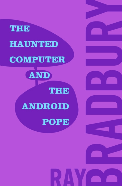 E-knjiga Haunted Computer and the Android Pope Ray Bradbury