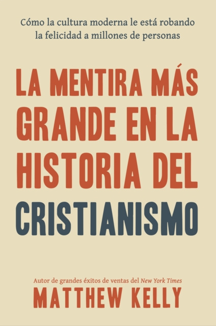 E-kniha La Mentira Mas Grande En La Historia Del Cristianismo Matthew Kelly