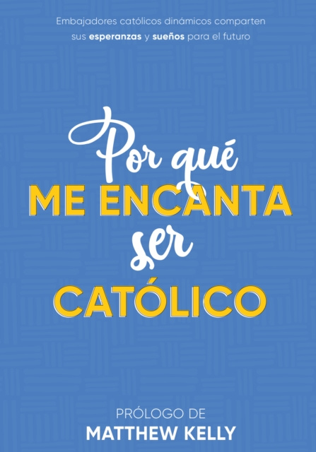 E-kniha Por Que Me Encanta Ser Catolico Dynamic Catholic