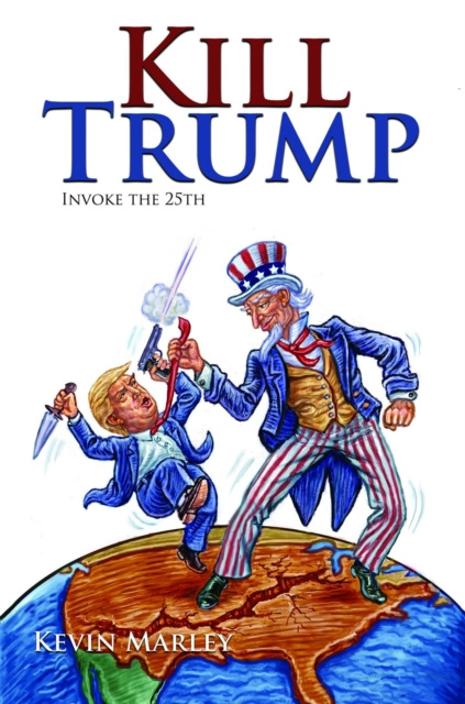 E-knjiga Kill Trump Kevin  Michael Marley