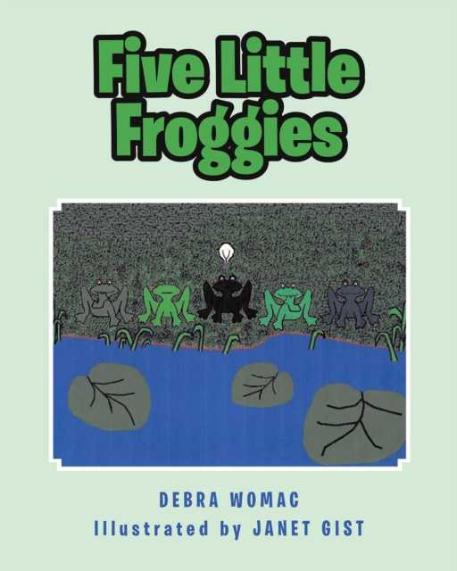 E-knjiga Five Little Froggies Debra Womac