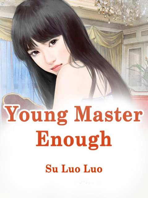 E-knjiga Young Master, Enough! Su LuoLuo