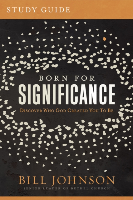E-knjiga Born for Significance Study Guide Bill Johnson