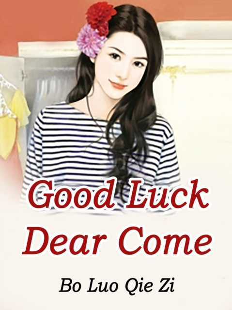 E-knjiga Good Luck: Dear, Come Bo LuoQieZi